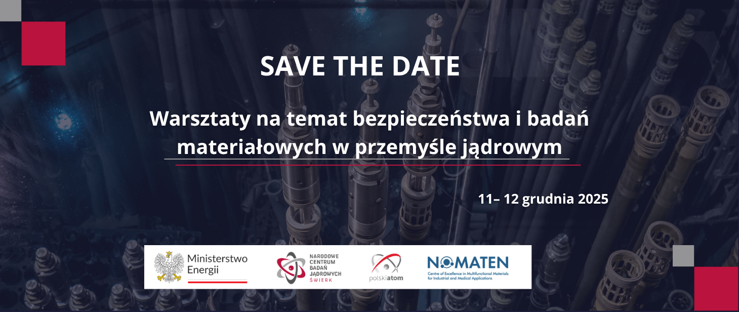 Warsztaty dotyczące bezpieczeństwa i badań materiałowych w przemyśle jądrowym Warsztaty dotyczące bezpieczeństwa i badań materiałowych w przemyśle jądrowym
