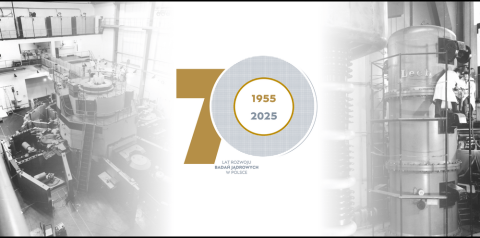 70 Lat Badań Jądrowych w Polsce 70 Lat Badań Jądrowych w Polsce